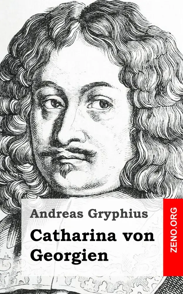 Andreas Gryphius: Catharina von Georgien