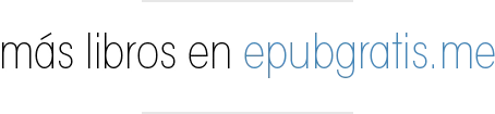 más libros en epubgratis.me
