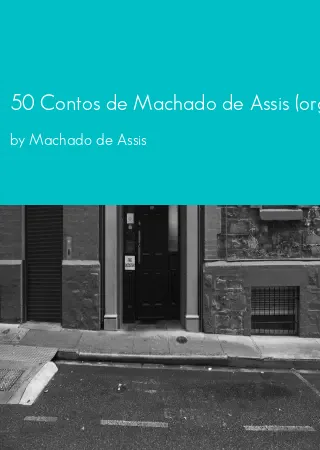 50 Contos de Machado de Assis (organizados por John Gledson) by Machado de Assis pdf Book