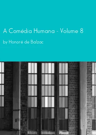 A Comédia Humana - Volume 8 by Honoré de Balzac pdf Book