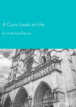 A Cynic Looks at Life by Ambrose Bierce pdf Book