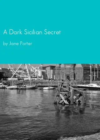 A Dark Sicilian Secret by Jane Porter pdf Book