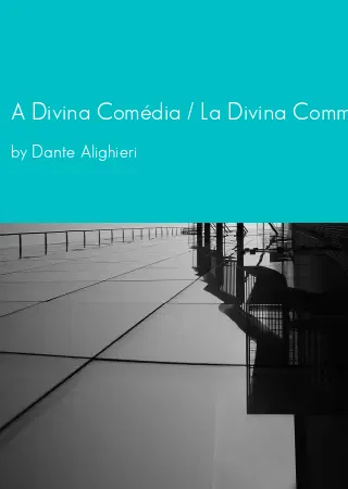 A Divina Comédia / La Divina Commedia - Edição Bilíngue (Português - Italiano) by Dante Alighieri pdf Book