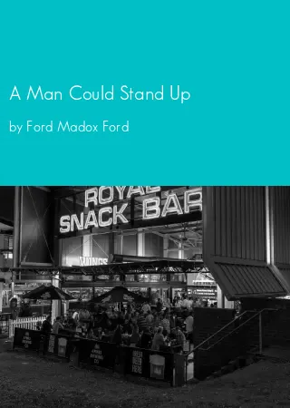 A Man Could Stand Up by Ford Madox Ford pdf Book