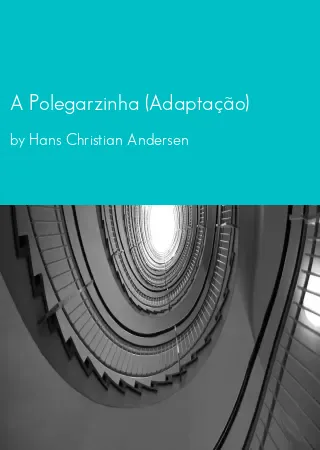 A Polegarzinha (Adaptação) by Hans Christian Andersen pdf Book