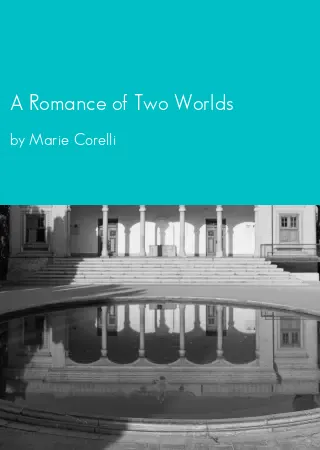 A Romance of Two Worlds by Marie Corelli pdf Book