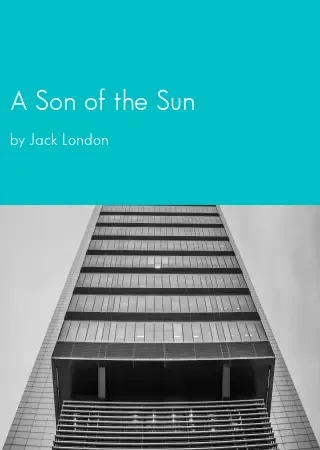 A Son of the Sun by Jack London pdf Book