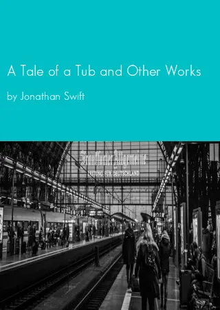 A Tale of a Tub and Other Works by Jonathan Swift pdf Book