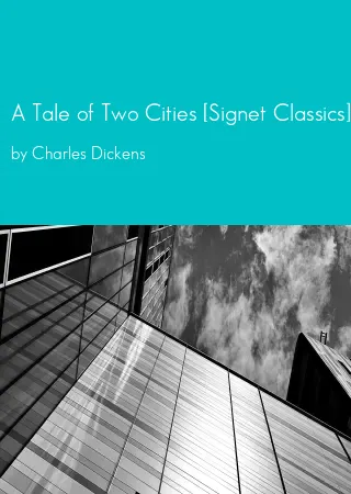 A Tale of Two Cities [Signet Classics] by Charles Dickens pdf Book