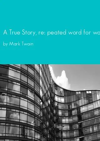 A True Story, re: peated word for word as I heard it. by Mark Twain pdf Book