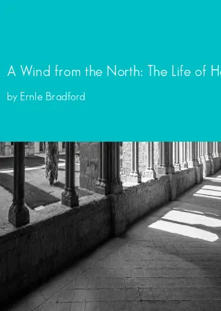 A Wind from the North: The Life of Henry the Navigator by Ernle Bradford pdf Book