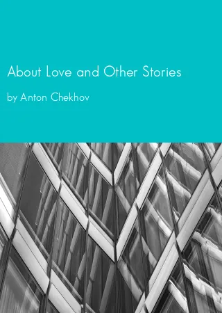 About Love and Other Stories by Anton Chekhov pdf Book