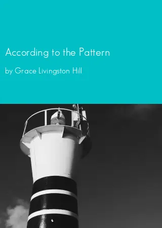 According to the Pattern by Grace Livingston Hill pdf Book