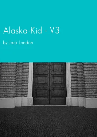 Alaska-Kid - V3 by Jack London pdf Book