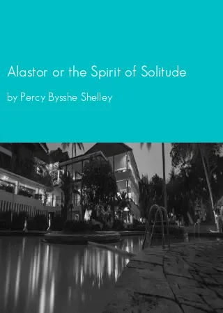 Alastor or the Spirit of Solitude by Percy Bysshe Shelley pdf Book