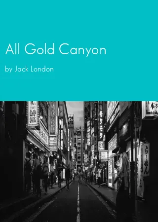 All Gold Canyon by Jack London pdf Book