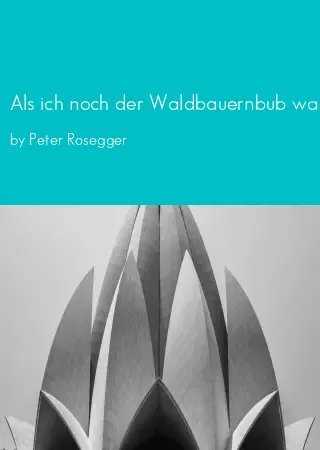 Als ich noch der Waldbauernbub war by Peter Rosegger pdf Book