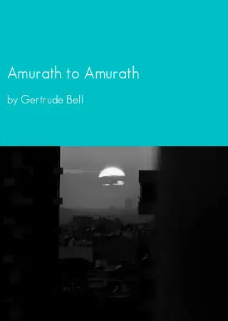 Amurath to Amurath by Gertrude Bell pdf Book