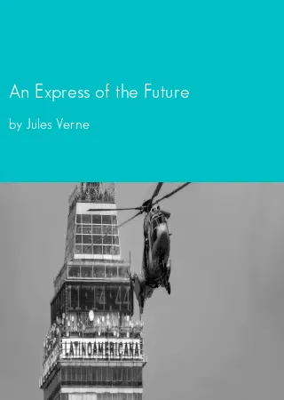 An Express of the Future by Jules Verne pdf Book