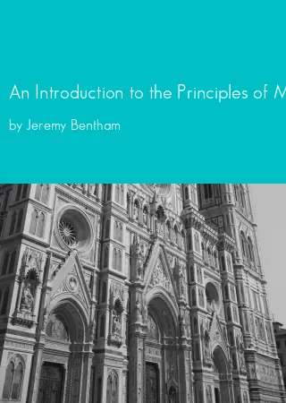 An Introduction to the Principles of Morals and Legislation (Dodo Press) by Jeremy Bentham pdf Book