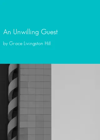 An Unwilling Guest by Grace Livingston Hill pdf Book