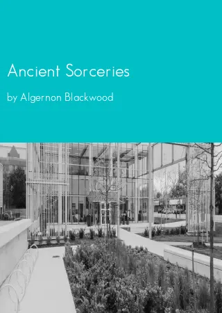 Ancient Sorceries by Algernon Blackwood pdf Book