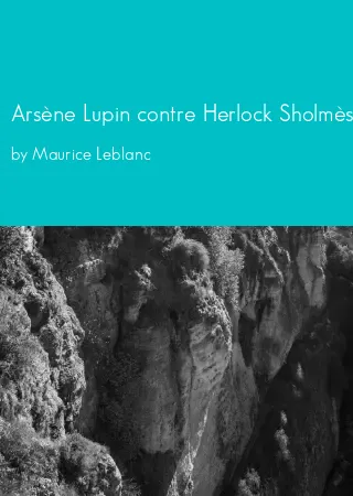 Arsène Lupin contre Herlock Sholmès by Maurice Leblanc pdf Book