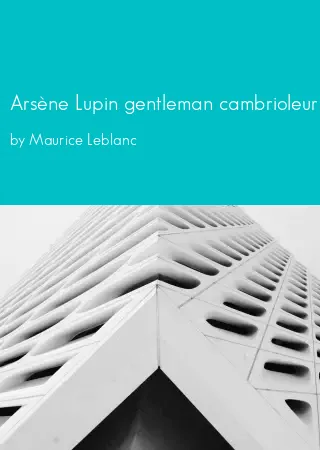 Arsène Lupin gentleman cambrioleur by Maurice Leblanc pdf Book