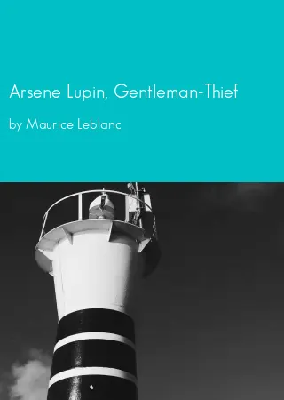 Arsene Lupin, Gentleman-Thief by Maurice Leblanc pdf Book