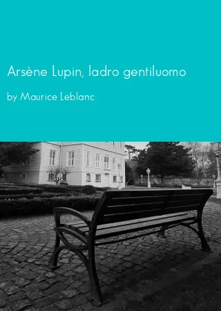 Arsène Lupin, ladro gentiluomo by Maurice Leblanc pdf Book