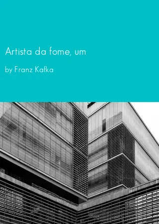 Artista da fome, um by Franz Kafka pdf Book