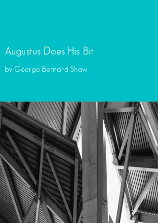 Augustus Does His Bit by George Bernard Shaw pdf Book