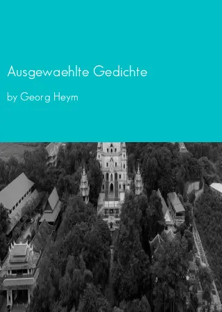 Ausgewaehlte Gedichte by Georg Heym pdf Book