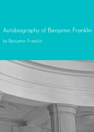 Autobiography of Benjamin Franklin by Benjamin Franklin pdf Book