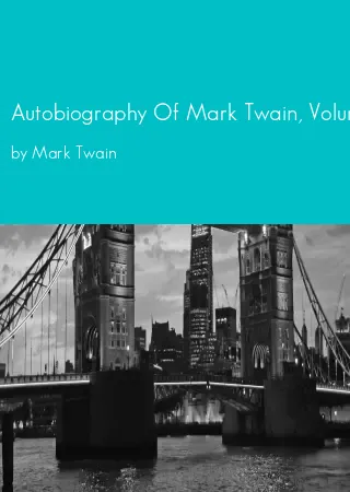 Autobiography Of Mark Twain, Volume 1 by Mark Twain pdf Book