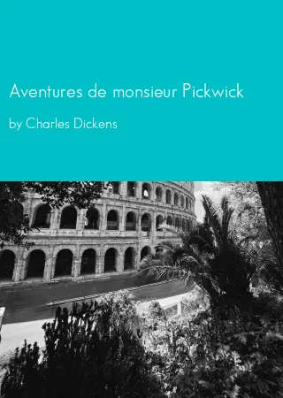 Aventures de monsieur Pickwick by Charles Dickens pdf Book