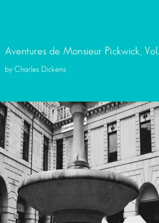 Aventures de Monsieur Pickwick, Vol. II by Charles Dickens pdf Book