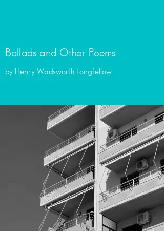 Ballads and Other Poems by Henry Wadsworth Longfellow pdf Book