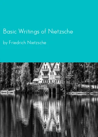 Basic Writings of Nietzsche by Friedrich Nietzsche pdf Book