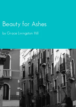 Beauty for Ashes by Grace Livingston Hill pdf Book