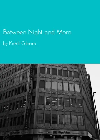 Between Night and Morn by Kahlil Gibran pdf Book