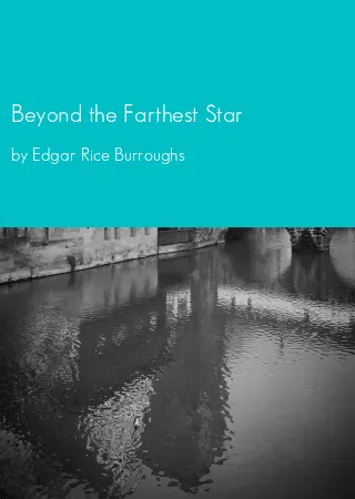 Beyond the Farthest Star by Edgar Rice Burroughs pdf Book