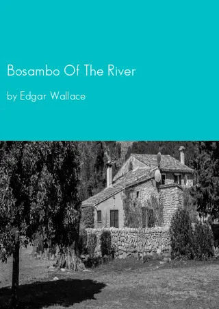 Bosambo Of The River by Edgar Wallace pdf Book