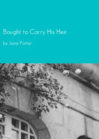 Bought to Carry His Heir by Jane Porter pdf Book