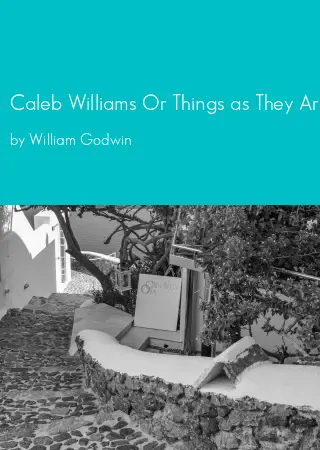 Caleb Williams Or Things as They Are by William Godwin pdf Book