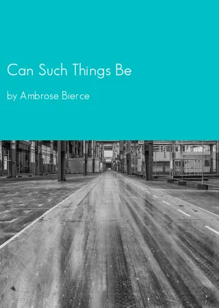 Can Such Things Be by Ambrose Bierce pdf Book