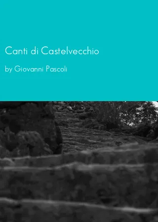 Canti di Castelvecchio by Giovanni Pascoli pdf Book