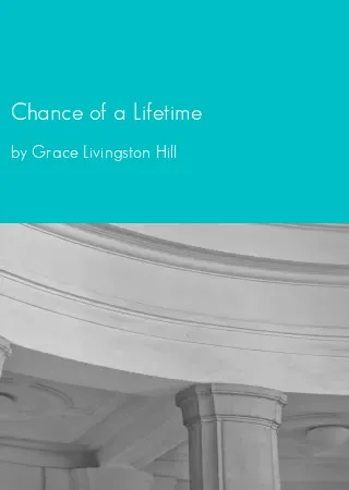 Chance of a Lifetime by Grace Livingston Hill pdf Book