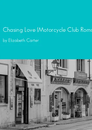 Chasing Love (Motorcycle Club Romance) by Elizabeth Carter pdf Book