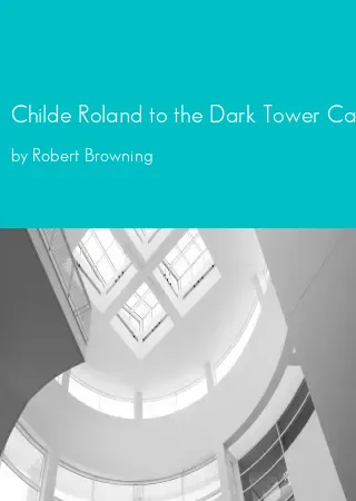 Childe Roland to the Dark Tower Came by Robert Browning pdf Book